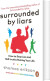 Surrounded By Liars How To Stop Lies And Half-Truths Ruining Your Life - English Book