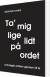 Ta Mig Lige Lidt På Ordet - Bog