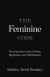 The Feminine Code The Unspoken Laws Of Power Magnetism And Self-Respect - English Book