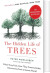 The Hidden Life Of Trees What They Feel How They Communicate - English Book