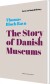 The Story Of Danish Museums - English Book