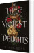 These Violent Delights - English Book