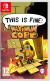 This Is Fine Maximum Cope - Nintendo Switch
