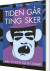 Tiden Går Ting Sker - Bog