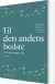 Til Den Andens Bedste - Bog