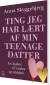 Ting Jeg Har Lært Af Min Teenagedatter - Bog