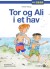 Tor Og Ali I Et Hav - Bog