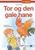 Tor Og Den Gale Hane - Bog