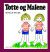 Totte Og Malene - Bog