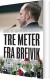Tre Meter Fra Breivik - Bog