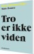 Tro Er Ikke Viden - Bog