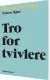 Tro For Tvivlere - Bog