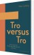 Tro Versus Tro - Bog