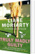 Truly Madly Guilty - English Book