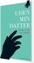 Uden Min Datter - Bog
