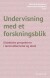 Undervisning Med Et Forskningsblik - Bog