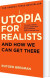 Utopia For Realists And How We Can Get There - English Book