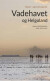 Vadehavet Og Helgoland - Bog