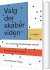 Valg Der Skaber Viden - Bog