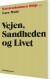 Vejen Sandheden Og Livet - Bog