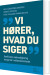 Vi Hører Hvad Du Siger - Bog