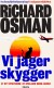 Vi Jager Skygger - Bog