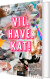 Vil Have Kat - Bog