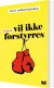 Vil Ikke Forstyrres - Bog