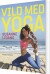 Vild Med Yoga - Bog