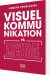Visuel Kommunikation På Digitale Medier - Bog