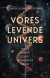 Vores Levende Univers - Bog