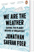 We Are The Weather Saving The Planet Begins At Breakfast - English Book