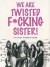 We Are Twisted Fucking Sister - DVD