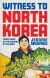 Witness To North Korea Three Years On The Ground In The Dprk - English Book