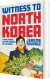 Witness To North Korea