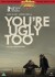 You Re Ugly Too - DVD