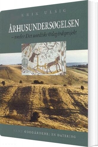 Billede af århusundersøgelsen - Under Det Nordiske ødegårdsprojekt - Erik Ulsig - Bog