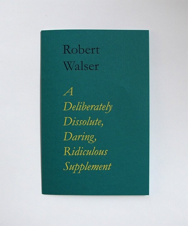 Billede af A Deliberately Dissolute, Daring, Ridiculous Supplement - Robert Walser - Bog
