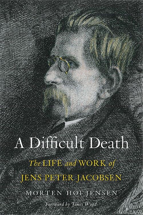 Billede af A Difficult Death: The Life And Work Of Jens Peter Jacobsen - Morten Høi Jensen - English Book