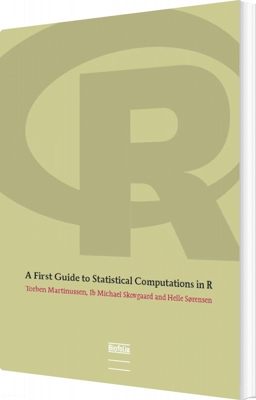 A First Guide To Statistical Computations In R - Helle Sørensen - Bog
