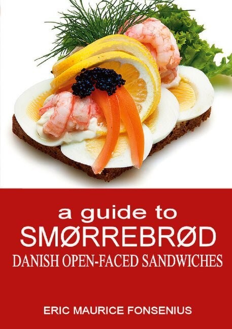 Billede af A Guide To Smørrebrød - Eric Maurice Fonsenius - English Book