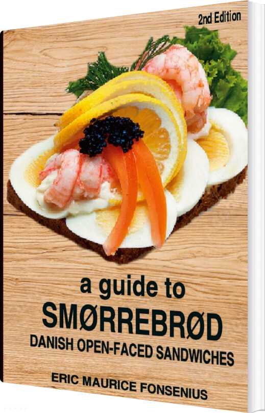 A Guide To Smørrebrød - Eric Maurice Fonsenius - English Book