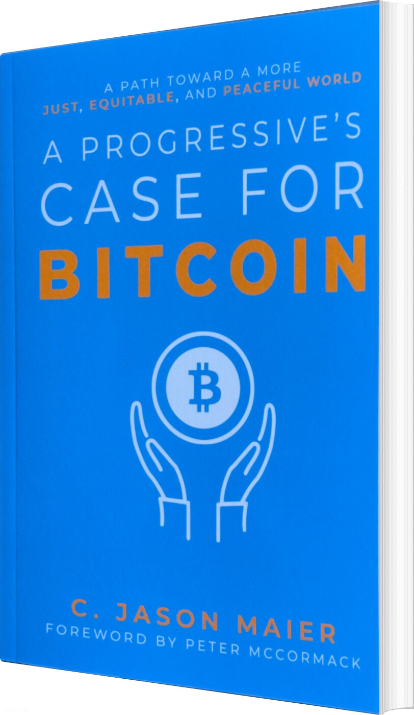 A Progressives Case For Bitcoin - C. Jason Maier - English Book