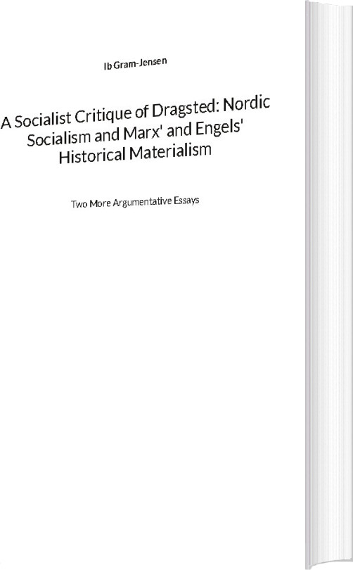 A Socialist Critique Of Dragsted: Nordic Socialism And Marx' And Engels' Historical Materialism - Ib Gram-jensen - English Book