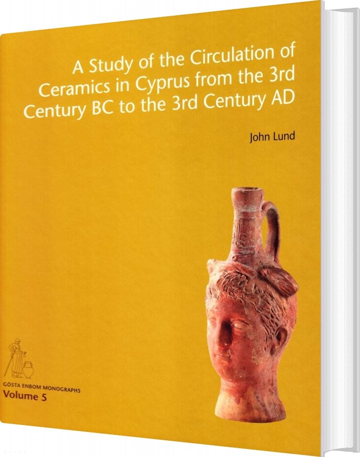 Billede af A Study Of The Circulation Of Ceramics In Cyprus From The 3rd Century Bc To The 3rd Century Ad - John Lund - English Book