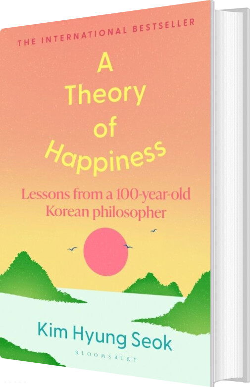 A Theory Of Happiness: Lessons From A 100 Year Old Korean Philosopher - Kim Hyung-seok - English Book