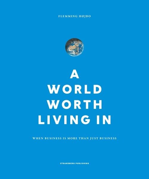 A World Worth Living In - Flemming Højbo - English Book