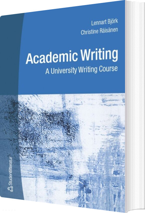 Academic Writing - A University Writing Course - Lennart Björk - English Book