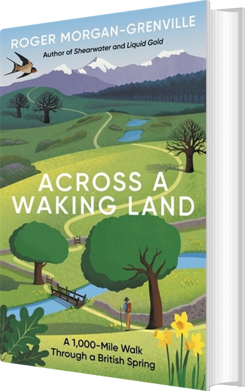 Billede af Across A Waking Land: A 1,000-mile Walk Through A British Spring - Roger Morgan-greenville - English Book