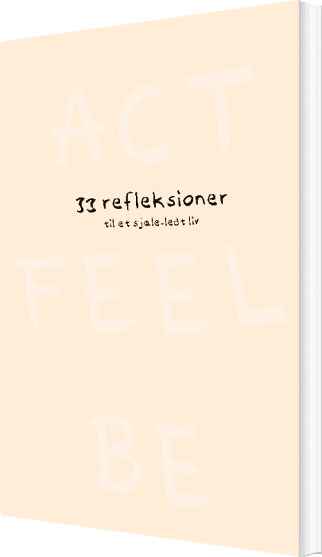 Act Feel Be - Trine Holmvard - Bog